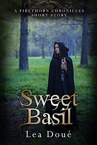 Sweet Basil: A Firethorn Chronicles Short Story (Firethorn Chronicles) by Lea Doué