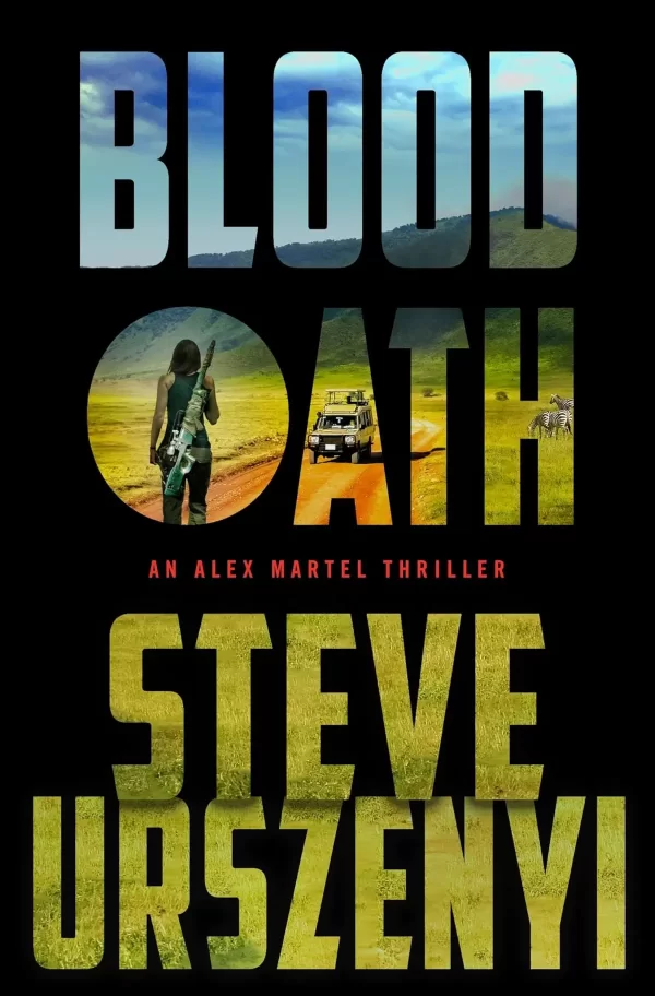 Blood Oath (Special Agent Alexandra Martel #3) by Steve Urszenyi