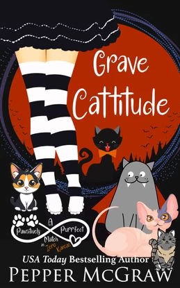 Grave Cattitude: A Pawsitively Purrfect Match (Matchmaking Cats of the Goddesses #17) by Pepper McGraw