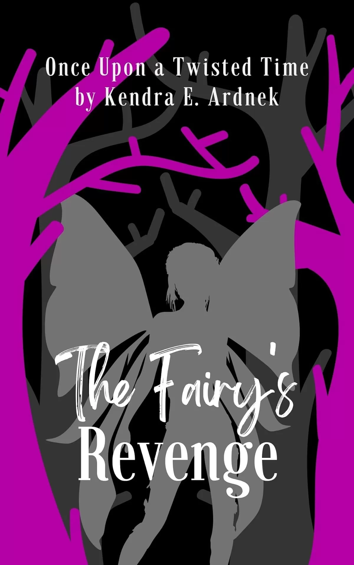 The Fairy's Revenge: Sleeping Beauty Retold (Once Upon a Twisted Time) by Kendra E. Ardnek