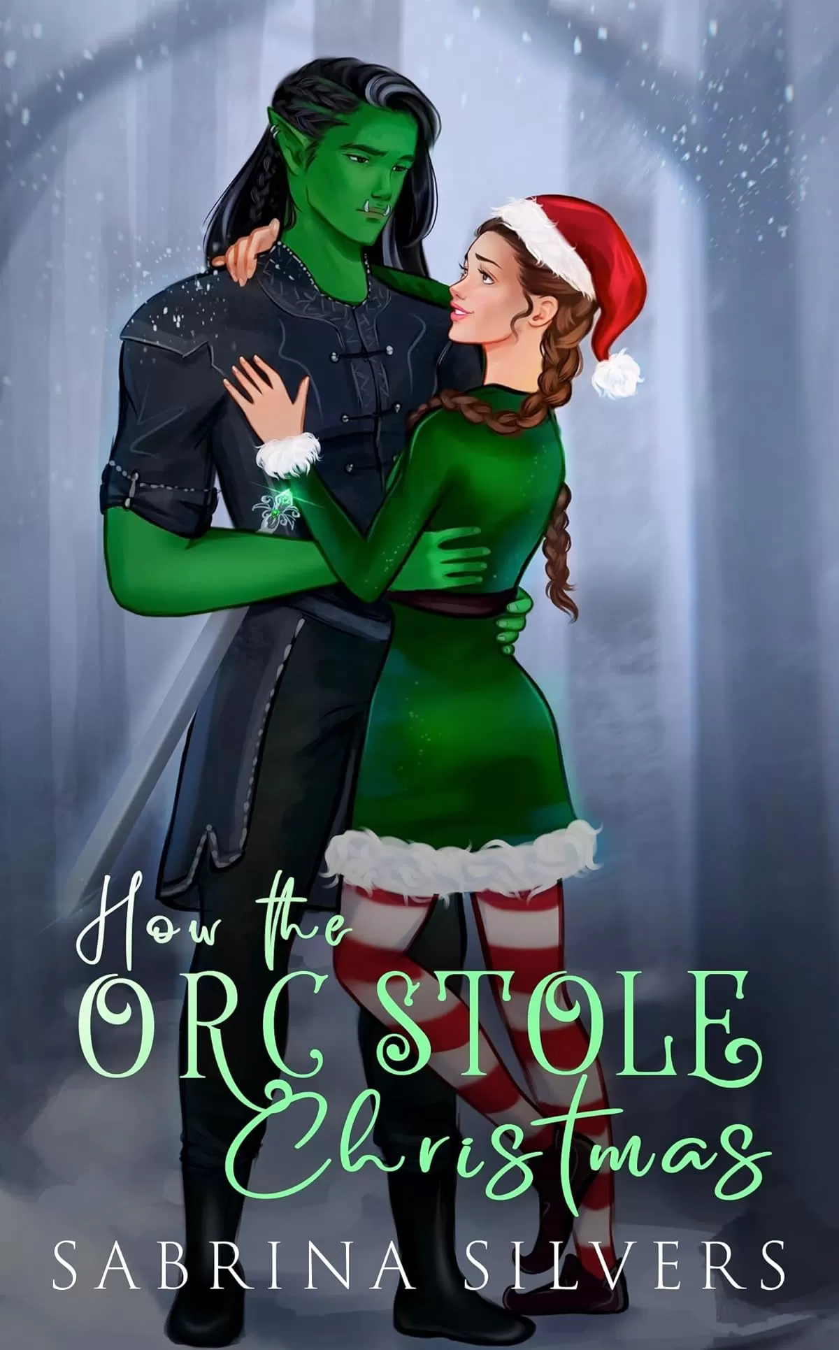 How the Orc Stole Christmas: An Orc Holiday Romance by Sabrina Silvers