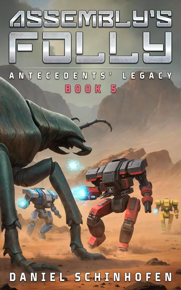Assembly's Folly (Antecedents' Legacy #5) by Daniel Schinhofen