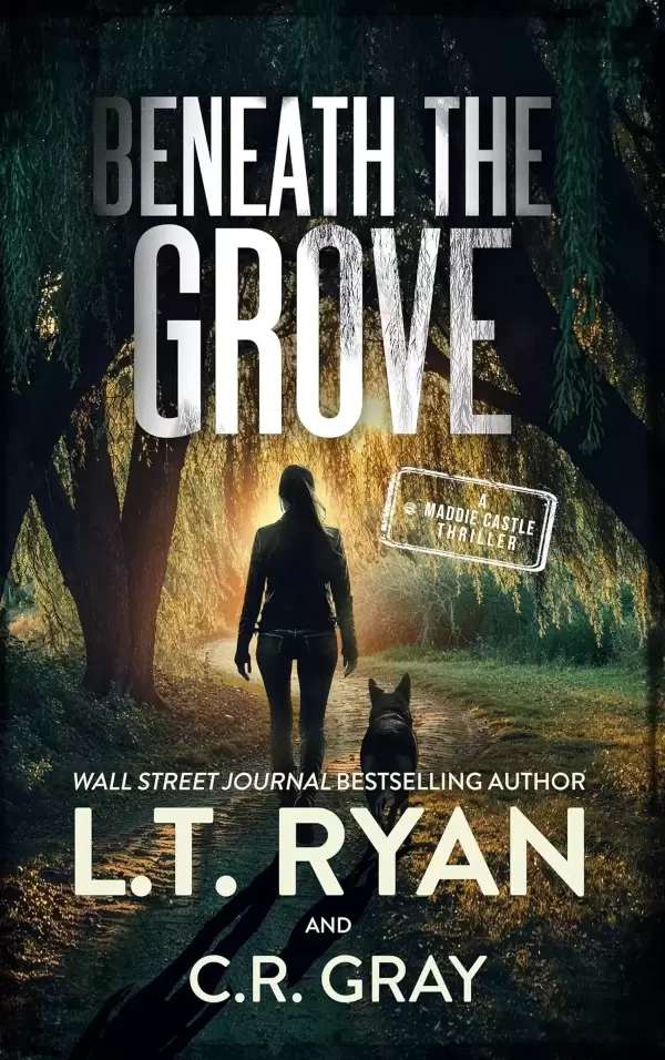 Beneath the Grove (Maddie Castle #7) by L.T. Ryan, C.R. Gray