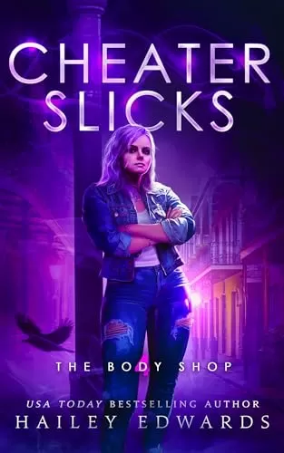 Cheater Slicks (The Body Shop #4) by Hailey Edwards