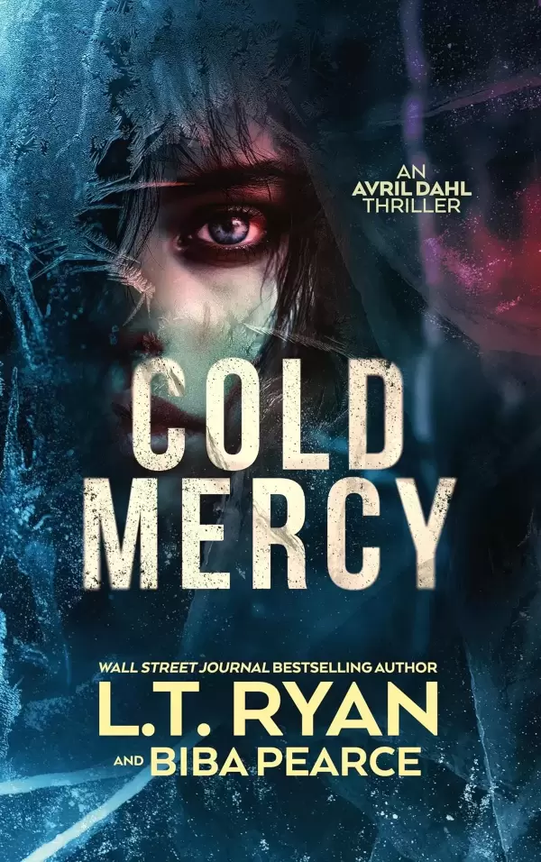 Cold Mercy (Avril Dahl #3) by L.T. Ryan, Biba Pearce