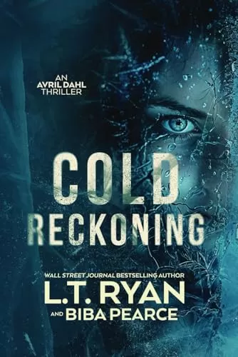 Cold Reckoning (Avril Dahl #1) by L.T. Ryan, Biba Pearce