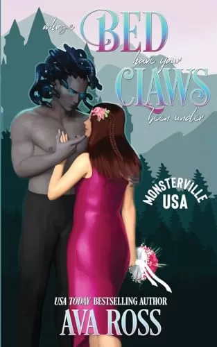 Whose Bed Have Your Claws Been Under: A Monster Romcom (Monsterville, USA #5) by Ava Ross