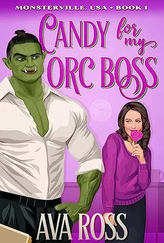 Candy for my Orc Boss (Monsterville, USA #1) by Ava Ross