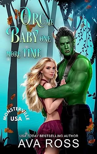 Orc Me Baby One More Time (Monsterville, USA #2) by Ava Ross