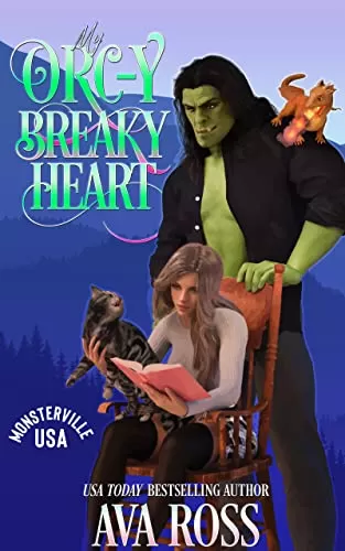 My Orc-y Breaky Heart (Monsterville, USA #8) by Ava Ross