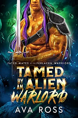 Tamed by an Alien Warlord (Fated Mates of the Ferlaern Warriors #2) by Ava Ross
