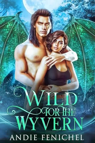Wild for the Wyvern (Mated to the Monster: Season 3) by Andie Fenichel