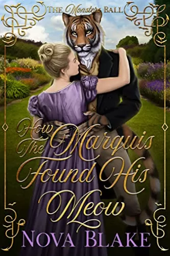 How The Marquis Found His Meow: A Regency Monster Romance (The Monsters Ball) by Nova Blake