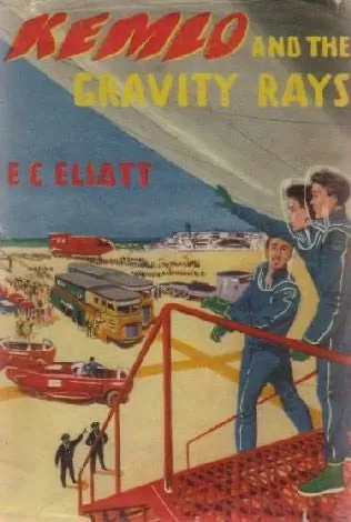Kemlo and the Gravity Rays (Kemlo #8) by E. C. Eliott