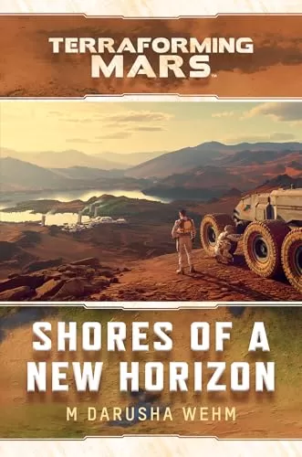 Shores of a New Horizon (Terraforming Mars #3) by M Darusha Wehm
