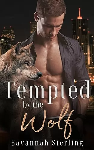 Tempted by the Wolf: A Second Chance Shifter Romance (Gold Creek Wolves #6) by Savannah Sterling