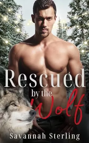 Rescued by the Wolf (Gold Creek Wolves #7) by Savannah Sterling