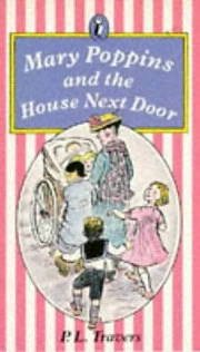 Mary Poppins and the House Next Door (Mary Poppins) by P. L. Travers