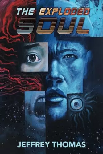 The Exploded Soul by Jeffrey Thomas