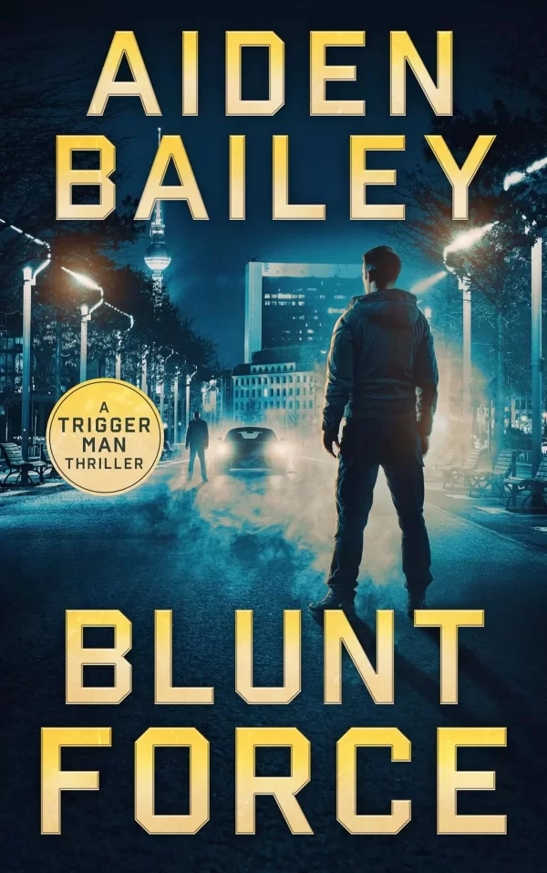 Blunt Force (The Trigger Man #6) by Aiden Bailey