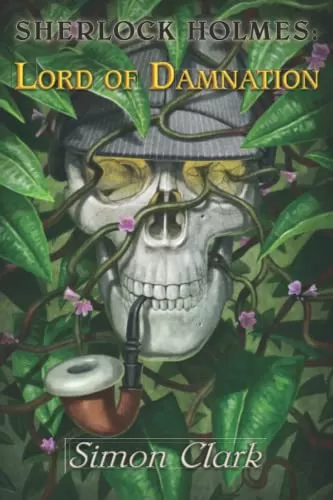 Sherlock Holmes: Lord of Damnation by Simon Clark
