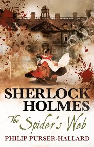 Sherlock Holmes: The Spider's Web (The New Adventures of Sherlock Holmes) by Philip Purser-Hallard