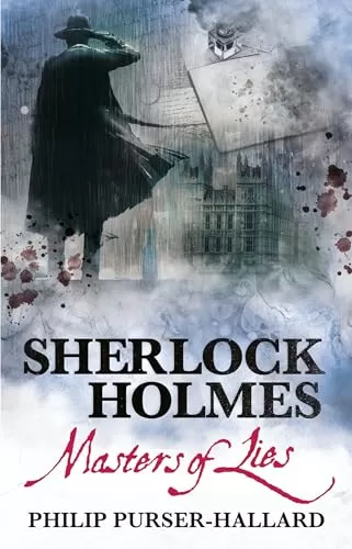 Sherlock Holmes: Masters of Lies (The New Adventures of Sherlock Holmes) by Philip Purser-Hallard