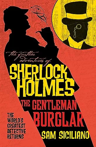 The Gentleman Burglar (The Further Adventures of Sherlock Holmes) by Sam Siciliano