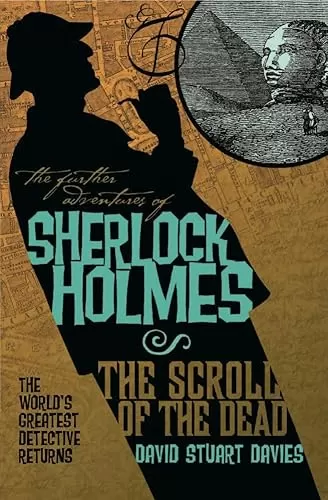The Scroll of the Dead (The Further Adventures of Sherlock Holmes) by David Stuart Davies
