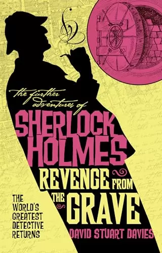Revenge from the Grave (The Further Adventures of Sherlock Holmes) by David Stuart Davies