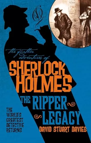 The Ripper Legacy (The Further Adventures of Sherlock Holmes) by David Stuart Davies