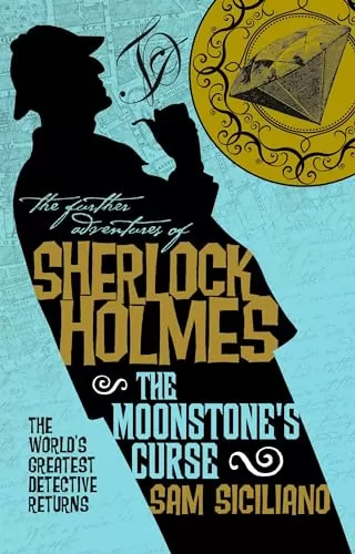 The Moonstone's Curse (The Further Adventures of Sherlock Holmes) by Sam Siciliano