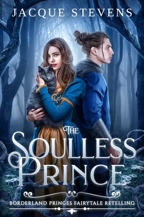 The Soulless Prince: A Tam'lin Retelling (Borderland Princes Fairytale Retelling #2) by Jacque Stevens