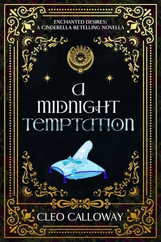 A Midnight Temptation: A Cinderella Retelling Novella (Enchanted Desires #1) by Cleo Calloway