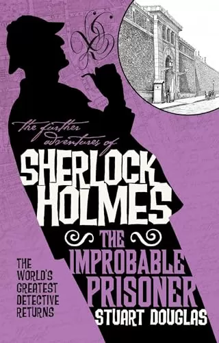 The Improbable Prisoner (The Further Adventures of Sherlock Holmes) by Stuart Douglas