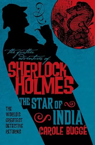 The Star of India (The Further Adventures of Sherlock Holmes) by Carole Bugge