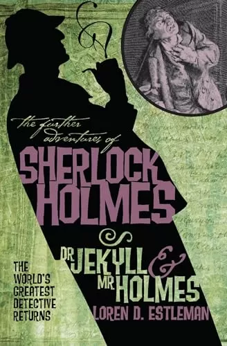 Dr. Jekyll and Mr. Holmes (The Further Adventures of Sherlock Holmes) by Loren Estleman