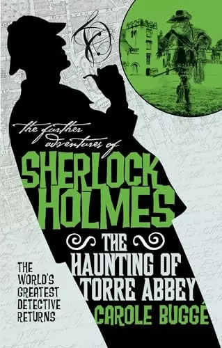 The Haunting of Torre Abbey (The Further Adventures of Sherlock Holmes) by Carole Bugge