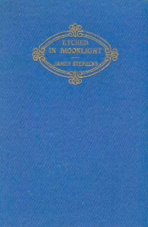 Etched in Moonlight by James Stephens