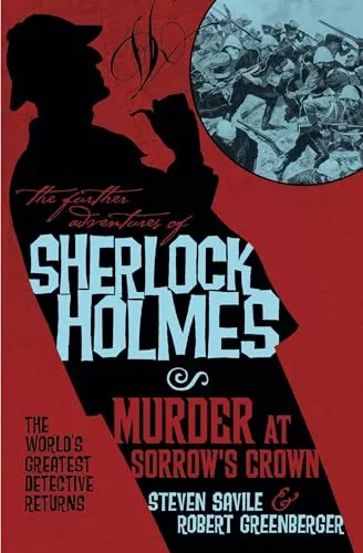 Murder at Sorrow's Crown (The Further Adventures of Sherlock Holmes) by Robert Greenberger, Steven Savile
