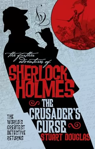 The Crusader's Curse (The Further Adventures of Sherlock Holmes) by Stuart Douglas