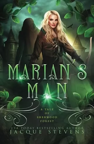 Marian's Man: A Tale of Sherwood Forest (HighTower Robin Hood #2) by Jacque Stevens