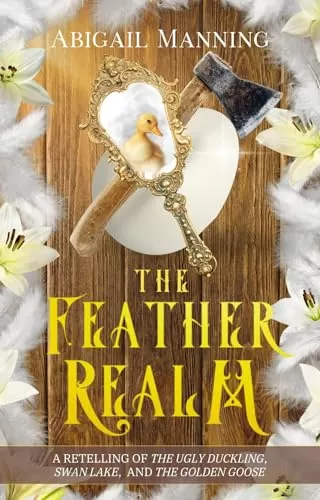 The Feather Realm: A Collection of Feathery Short Stories (The Realm Collections #4) by Abigail Manning