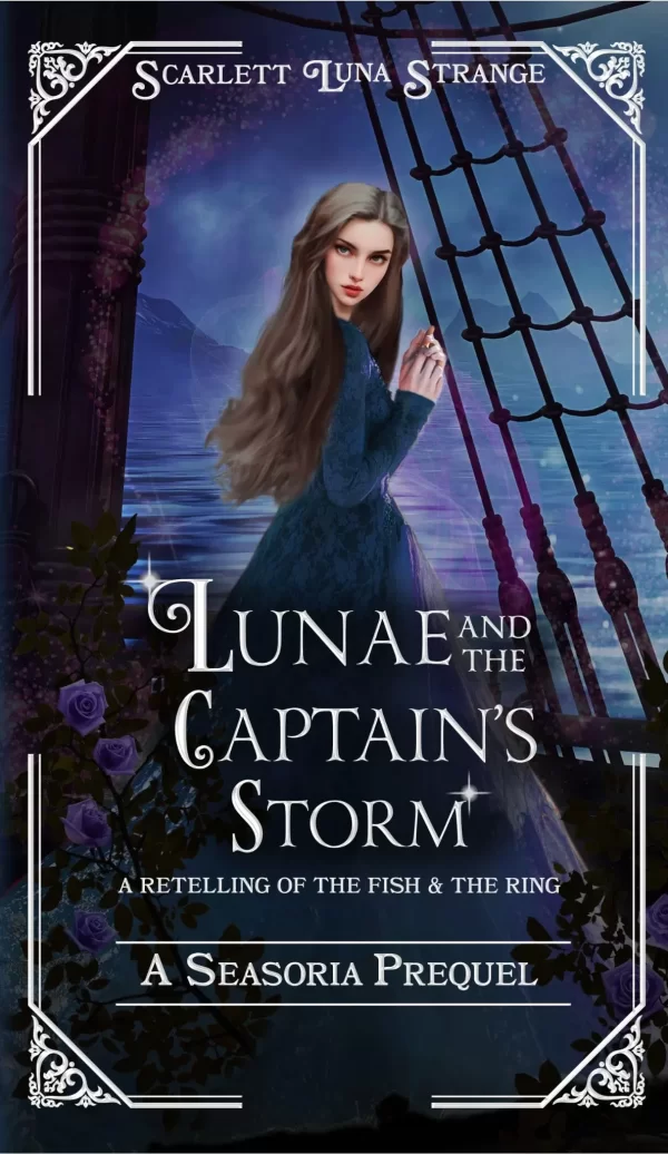 Lunae and the Captain's Storm: A Retelling of The Fish and the Ring (Lore of Seasoria) by Scarlett Luna Strange