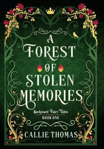 A Forest of Stolen Memories (Backward Fairy Tales #1) by Callie Thomas