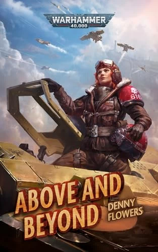 Above and Beyond (Warhammer 40,000: Lucille Von Shard #2) by Denny Flowers