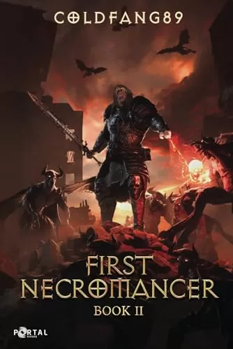 First Necromancer Book Two: A System Descent LitRPG Adventure (First Necromancer #2) by Coldfang89
