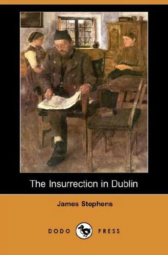 The Insurrection in Dublin by James Stephens