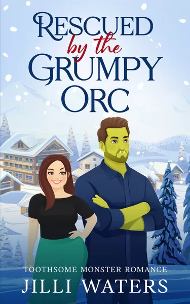 Rescued by the Grumpy Orc (Toothsome Monster Romance #0.5) by Jilli Waters