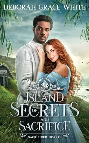 Island of Secrets and Sacrifice (Sacrificed Hearts #4) by Deborah Grace White
